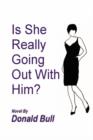 Image for Is She Really Going Out with Him