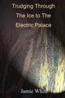 Image for Trudging Through the Ice to the Electric Palace