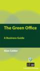 Image for The green office: a business guide