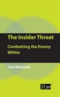 Image for The Insider Threat : Combatting the Enemy Within