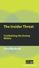 Image for The insider threat: combatting the enemy within