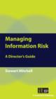Image for Managing information risk: a director&#39;s guide