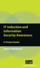 Image for IT induction and information security awareness: a pocket guide