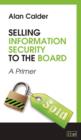 Image for Selling information security to the board: a primer