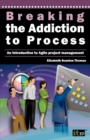 Image for Breaking the Addiction to Process
