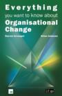 Image for Everything You Want to Know About Organisational Change