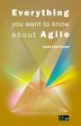 Image for Everything you want to know about Agile