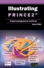 Image for Illustrating PRINCE2: project management in real terms