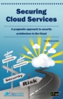 Image for Securing Cloud Services : A Pragmatic Approach to Security Architecture in the Cloud