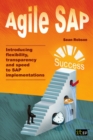 Image for Agile SAP  : introducing flexibility, transparency and speed to SAP implementations