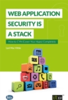 Image for Web Application Security is a Stack : How to CYA (Cover Your Apps) Completely