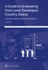 Image for A guide to graduating from least developed country status  : the trade in global value chains perspective