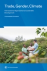Image for Trade, Gender, Climate : Intersectional Approaches to Sustainable Development