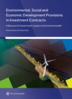 Image for Environmental, social and economic development provisions in investment contracts  : a resource for government lawyers in the commonwealth