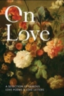 Image for On love  : a selection of famous love poems &amp; love letters
