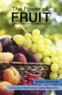 Image for The Power of Fruit : Origins - Traditions - Nutritional Properties
