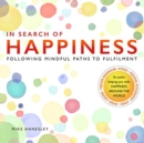 Image for In search of happiness  : following mindful paths to fulfilment