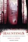 Image for Hauntings  : true life sightings and experiences of ghosts