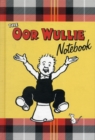 Image for The Oor Wullie notebook  : a notebook full of Wullie&#39;s favourite sayings and pictures of Wullie