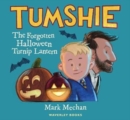 Image for Tumshie  : the forgotten Halloween turnip lantern