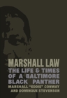 Image for Marshall law: the life &amp; times of a Baltimore Black Panther