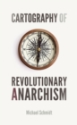 Image for Cartography of revolutionary anarchism