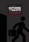Image for Rupturing the Dialectic: The Struggle Against Work