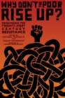 Image for Why don&#39;t the poor rise up?: organizing the twenty-first century resistance
