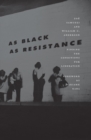 Image for As black as resistance  : finding the conditions for liberation