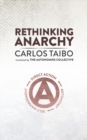 Image for Rethinking anarchy: direct action, autonomy, self-management