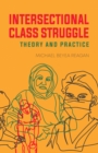 Image for Intersectional Class Struggle: Theory and Practice