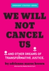 Image for We Will Not Cancel Us: And Other Dreams of Transformative Justice