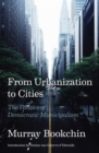 Image for From Urbanization to Cities: The Politics of Democratic Municipalism