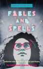 Image for Fables and Spells: Collected and New Short Fiction and Poetry : 5