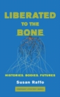 Image for Liberated to the Bone