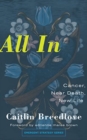 Image for All in  : cancer, near death, new life