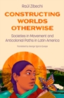 Image for Constructing Worlds Otherwise
