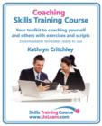 Image for Coaching Skills Training Course - Business and Life Coaching Techniques for Improving Performance Using Nlp and Goal Setting : Your Toolkit to Coaching Yourself and Others with Exercises and Scripts w