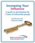 Image for Developing Your Influencing Skills - How to Influence People by Increasing Your Credibility, Trustworthiness and Communication Skills : Skills Training Course - A Guide to Developing the 7 Traits of I