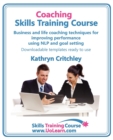Image for Coaching skills training course  : business and life coaching techniques for improving performance using NLP and goal setting