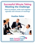 Image for Successful Minute Taking and Writing - How to Prepare, Organize and Write Minutes of Meetings and Agendas - Learn to Take Notes and Write Minutes of Meetings - Your Role as the Minute Taker and How Yo