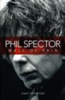 Image for Wall of Pain: The Life of Phil Spector