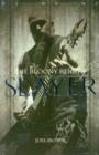 Image for The Bloody Reign of  &quot;Slayer&quot;