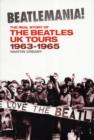 Image for Beatlemania! the Real Story of the Beatles UK Tours: 1963-65