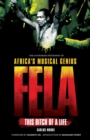 Image for Fela  : this bitch of a life
