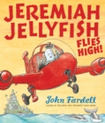 Image for Jeremiah Jellyfish Flies High!