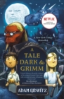 Image for A tale dark &amp; Grimm
