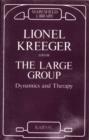 Image for The large group: dynamics and therapy