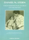Image for The interpersonal world of the infant: a view from psychoanalysis and developmental psychology