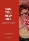 Image for Can you help me?: a guide for parents